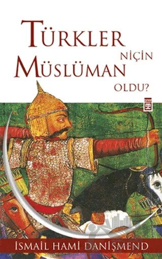 Türkler Niçin Müslüman Oldu? – İsmail Hami Danişmend – Timaş Yayınları kitap kapağı
