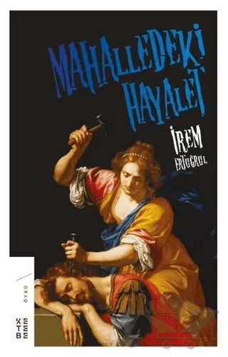 Mahalledeki Hayalet – İrem Ertuğrul – Ketebe Yayınları kitap kapağı