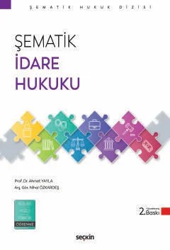 Şematik İdare Hukuku – Ahmet Yayla, Nihal Özkardeş – Seçkin Yayıncılık kitap kapağı