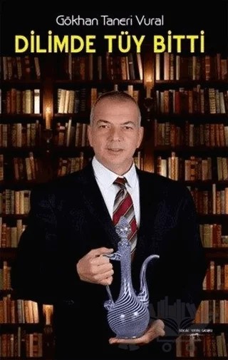 Dilimde Tüy Bitti – Gökhan Taneri Vural – Sokak Kitapları Yayınları kitap kapağı