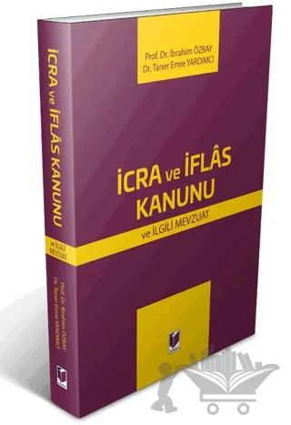 İcra ve İflas Kanunu ve İlgili Mevzuat – İbrahim Özbay, Taner Emre Yardımcı – Adalet Yayınevi kitap kapağı