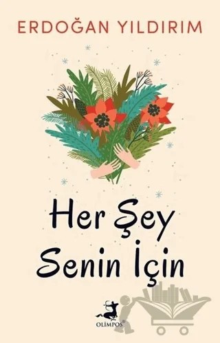 Herşey Senin İçin – Erdoğan Yıldırım – Olimpos Yayınları kitap kapağı