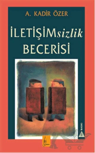 İletişimsizlik Becerisi – Kadir Özer – Sistem Yayıncılık kitap kapağı
