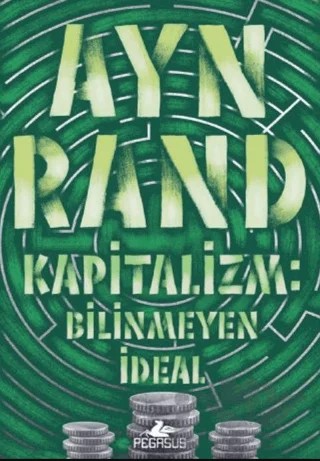 Kapitalizm: Bilinmeyen İdeal – Ayn Rand – Pegasus Yayınları kitap kapağı
