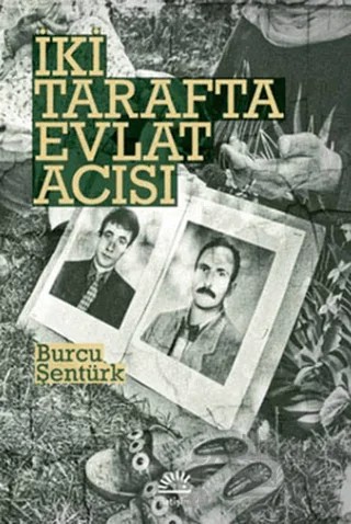 İki Tarafta Evlat Acısı – Burcu Şentürk – İletişim Yayınevi kitap kapağı