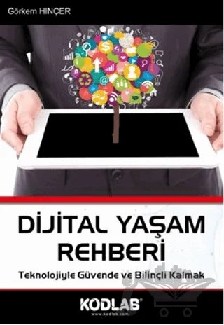 Dijital Yaşam Rehberi – Görkem Hınçer – Kodlab Yayın Dağıtım kitap kapağı
