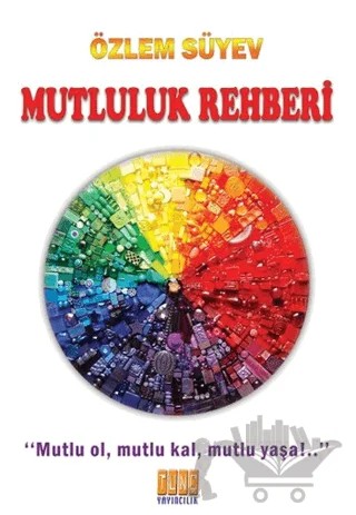 Mutluluk Rehberi – Özlem Süyev – Tunç Yayıncılık kitap kapağı