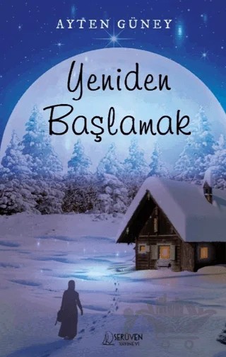 Yeniden Başlamak – Ayten Güney – Serüven Yayınevi kitap kapağı