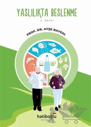 Yaşlılıkta Beslenme – Ayşe Baysal – Hatiboğlu Yayınları kitap kapağı