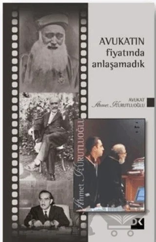 Avukatın Fiyatında Anlaşamadık – Ahmet Kurutluoğlu – Doğan Kitap kitap kapağı