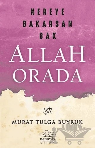 Nereye Bakarsan Bak Allah Orada – Murat Tulga Buyruk – Nemesis Kitap kitap kapağı