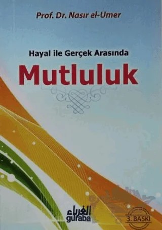 Hayal ile Gerçek Arasında Mutluluk – Yahya b. Musa ez-Zehrani – Guraba Yayınları kitap kapağı