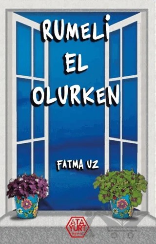 Rumeli El Olurken – Fatma Uz – Atayurt Yayınevi kitap kapağı