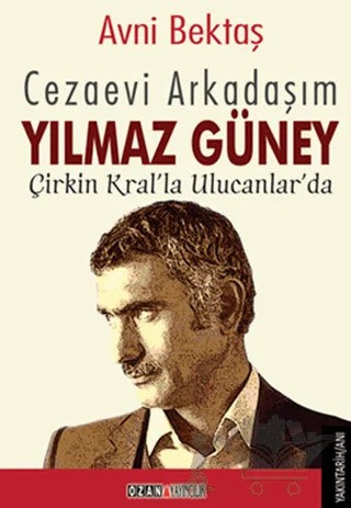 Cezaevi Arkadaşım Yılmaz Güney – Avni Bektaş – Ozan Yayıncılık kitap kapağı