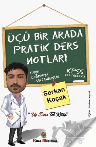 Üçü Bir Arada Pratik Ders Notları – Serkan Koçak – Kitap Müptelası Yayınları kitap kapağı