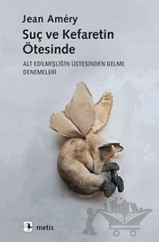 Suç ve Kefaretin Ötesinde – Jean Amery – Metis Yayınları kitap kapağı