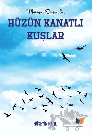 Hüzün Kanatlı Kuşlar – Hüseyin Hatıl – Ateş Yayınları kitap kapağı