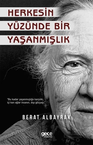 Herkesin Yüzünde Bir Yaşanmışlık – Berat Albayrak – Gece Kitaplığı kitap kapağı