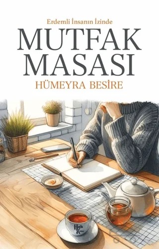 Mutfak Masası - Erdemli İnsanın İzinde – Hümeyra Besire – Halk Kitabevi kitap kapağı