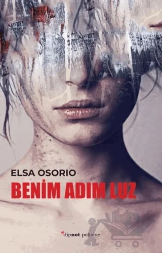 Benim Adım Luz – Elsa Osorio – Dipnot Yayınları kitap kapağı