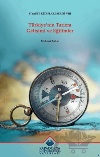 Türkiye'nin Turizm Gelişimi ve Eğilimler – Mehmet Bahar – Kapadokya Üniversitesi Yayınları kitap kapağı