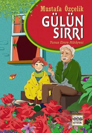Gülün Sırrı – Mustafa Özçelik – Nar Çocuk kitap kapağı