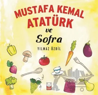 Mustafa Kemal Atatürk ve Sofra – Yılmaz Özdil – Kırmızı Kedi Çocuk kitap kapağı