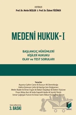 Medeni Hukuk I Başlangıç Hükümleri - Kişiler Hukuku - Olay ve Test Sorular – Metin İkizler, Özlem Tüzüner – Adalet Yayınevi kitap kapağı