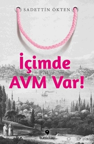İçimde AVM Var – Sadettin Ökten – Tuti Kitap kitap kapağı