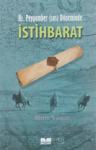 Hz. Peygamber (sas) Döneminde İstihbarat – Metin Yılmaz – Siyer Yayınları kitap kapağı
