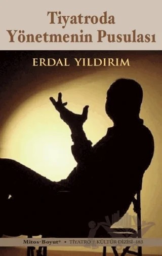 Tiyatroda Yönetmenin Pusulası – Erdal Yıldırım – Mitos Boyut Yayınları kitap kapağı