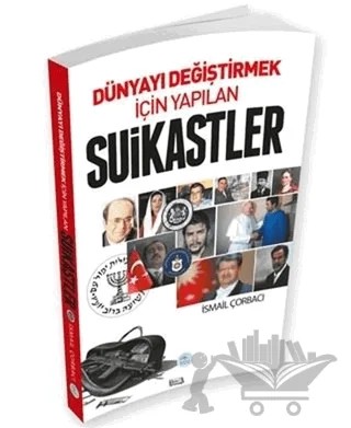 Dünyayı Değiştirmek İçin Yapılan Suikastler – İsmail Çorbacı – Maviçatı Yayınları kitap kapağı