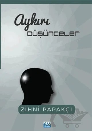 Aykırı Düşünceler – Zihni Papakçı – Su Yayınevi kitap kapağı