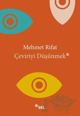 Çeviriyi Düşünmek – Mehmet Rıfat – Sel Yayıncılık kitap kapağı