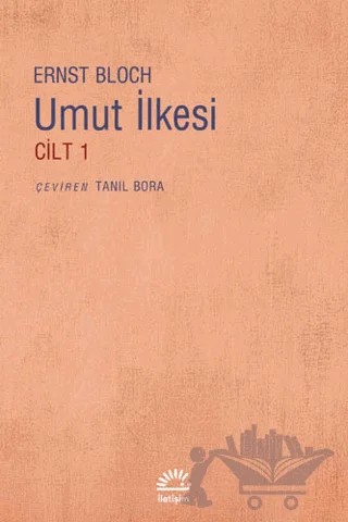 Umut İlkesi Cilt 1 – Ernst Bloch – İletişim Yayınevi kitap kapağı