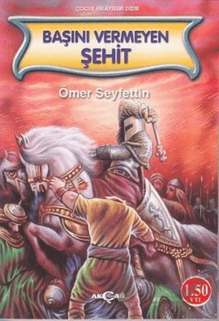 Başını Vermeyen Şehit – Ömer Seyfettin – Akçağ Yayınları kitap kapağı