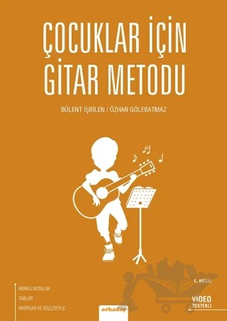 Çocuklar İçin Gitar Metodu – Bülent İşbilen, Özhan Gölebatmaz – Arkadaş Yayınları kitap kapağı
