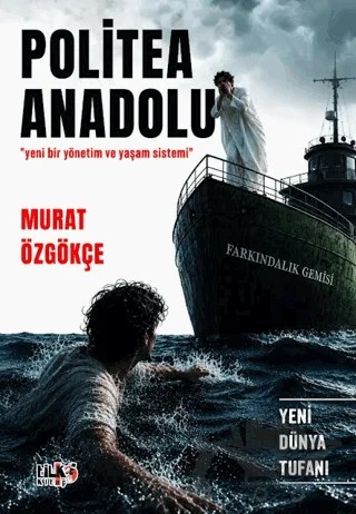 Politea Anadolu - Yeni Bir Yönetim ve Yaşam Sistemi – Murat Özgökçe – Tilki Kitap kitap kapağı