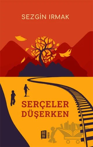 Serçeler Düşerken – Sezgin Irmak – Mona Kitap kitap kapağı