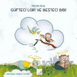 Güfteci Lori ve Besteci Bibi – Melda Kılıç – Mahlas Çocuk Yayınları kitap kapağı