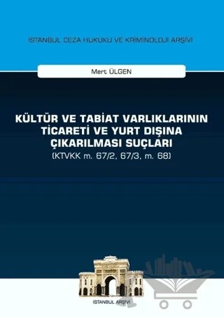Kültür ve Tabiat Varlıklarının Ticareti ve Yurt Dışına Çıkarılması Suçları – Mert Ülgen – On İki Levha Yayınları kitap kapağı
