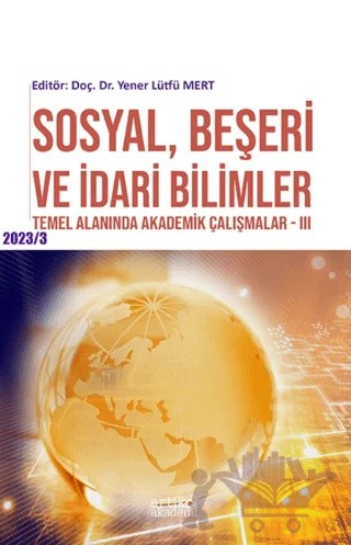 Sosyal Beşeri ve İdari Bilimler Temel Alanında Akademik Çalışmalar - 3 – Kolektif – Artikel Akademi kitap kapağı