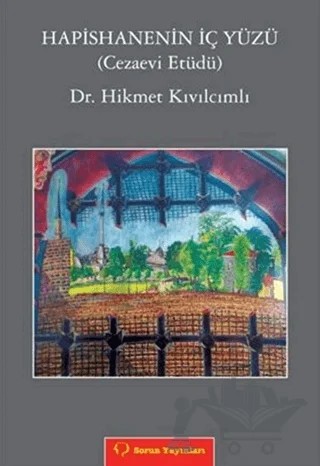 Hapishanenin İç Yüzü – Hikmet Kıvılcımlı – Sorun Yayınları kitap kapağı
