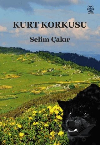 Kurt Korkusu – Selim Çakır – Luna Yayınları kitap kapağı