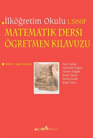İlköğretim Okulu Matematik Dersi Öğretmen Kılavuzu 1. Sınıf – Yaşar Baykul, Bilge Peker, Hacı Sulak, Mustafa Doğan, Sema Sulak – Pegem Akademi Yayıncılık kitap kapağı