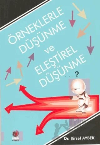 Örneklerle Düşünme ve Eleştirel Düşünme – Birsel Aybek – Adana Nobel Kitabevi kitap kapağı