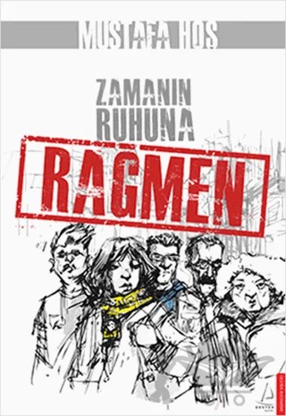 Zamanın Ruhuna Rağmen – Mustafa Hoş – Destek Yayınları kitap kapağı