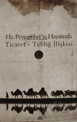 Hz. Peygamber'in Hayatında Ticaret Tebliğ İlişkisi – Erkan Aydın – Ravza Yayınları kitap kapağı