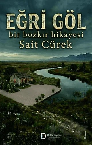 Eğri Göl – Sait Cürek – Defne Yayınevi kitap kapağı