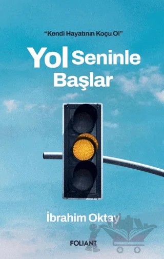 Yol Seninle Başlar – İbrahim Oktay – Foliant Yayınları kitap kapağı
